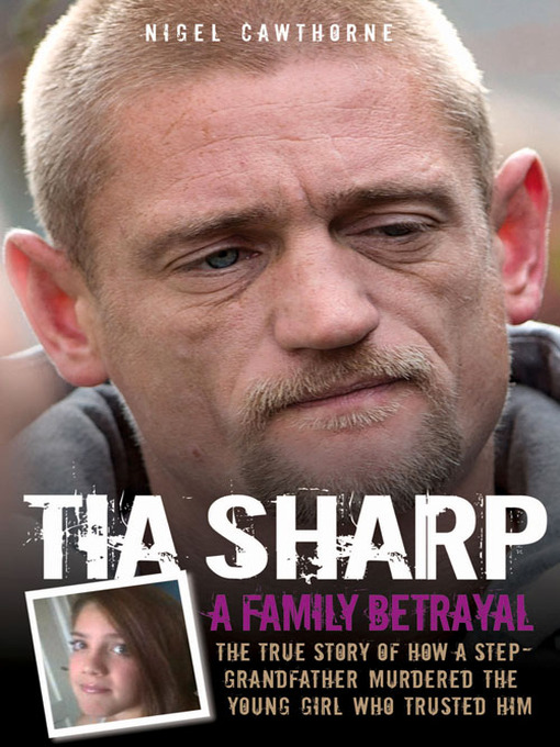 Title details for Tia Sharp--A Family Betrayal by Nigel Cawthorne - Available